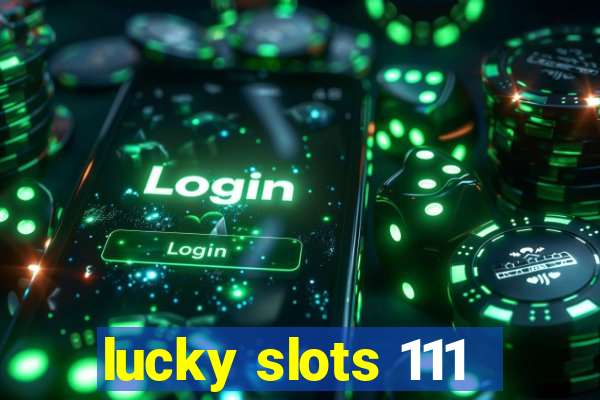 lucky slots 111